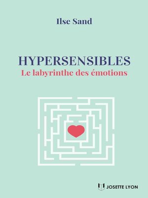 cover image of Hypersensibles--Le labyrinthe des émotions
